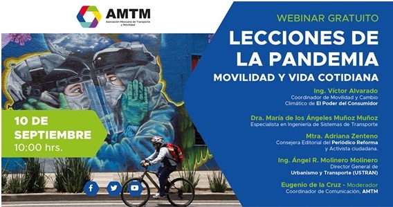 El 10 de septiembre se realizará el webinar  Lecciones de la pandemia – Movilidad y Vida Cotidiana (Parte 2), promovido por la Asociación Mexicana de Transporte y Movilidad. Vea la grabación de la Parte 1.