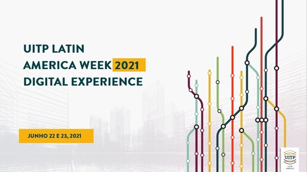 ‘Semana UITP América Latina – Experiência Digital’ reunirá em 22 e 23 de junho autoridades nacionais em nível ministerial, representantes das Nações Unidas e especialistas em  mobilidade das Américas, Europa e Ásia.