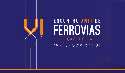 Empresas de transporte de mercancías por ferrocarril en Brasil invitan al ‘VI Encuentro de Ferrocarriles de la ANTF – Edición Digital’, programado para el 18 y 19 de agosto de 2021