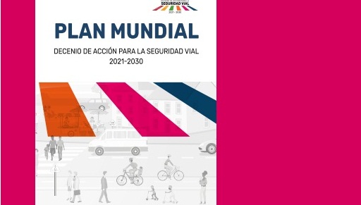 Está disponible la publicación ‘Plan Mundial – Decenio de Acción para la Seguridad Vial 2021-2030’ – documento de orientación para apoyar la reducción de las muertes y traumatismos debidos al tránsito por lo menos en un 50% durante esta década