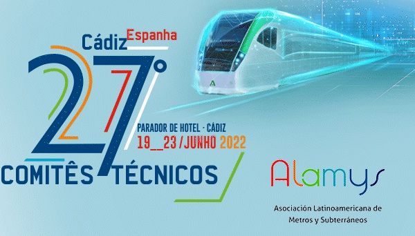 Nesta semana,  Cádiz, Espanha, recebe o evento 27º Comitês Técnicos, da Associação Latino-Americana de Metrôs e Subterrâneos (ALAMYS)