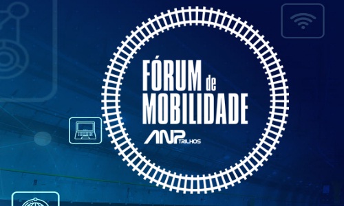 Associação Nacional de Transportadores de Passageiros sobre Trilhos (ANPTrilhos), do Brasil, transfere para 24 de maio de 2023 o Fórum da Mobilidade.