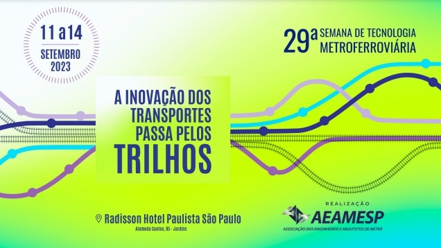 Em setembro, acontecerá em São Paulo a 29ª Semana de Tecnologia Metroferroviária, promovida pela Associação de Engenheiros e Arquitetos de Metrô, do Brasil.